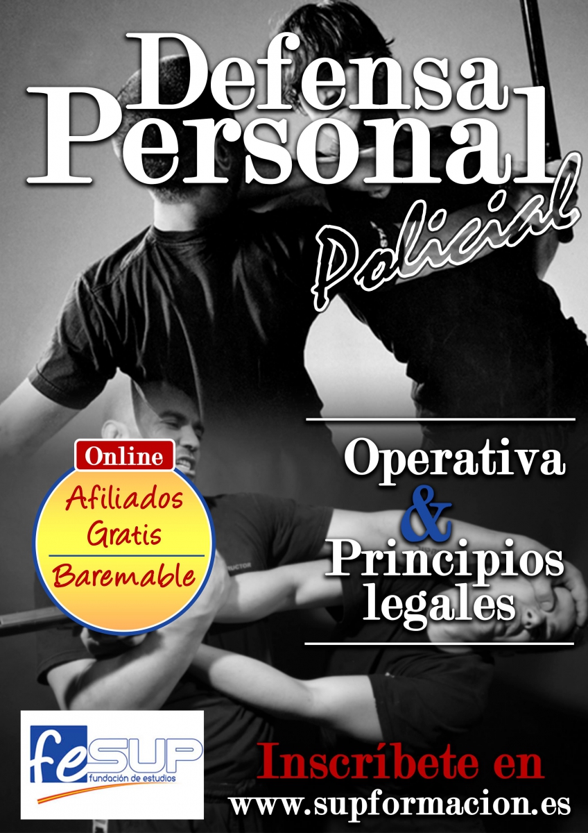 DEFENSA PERSONAL POLICIAL. Operativa y Principios Legales.